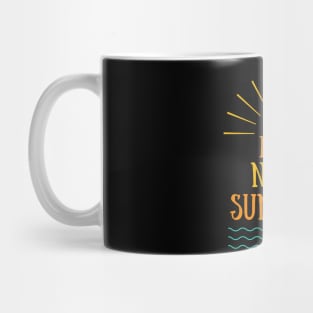 The body needs sunshine Mug